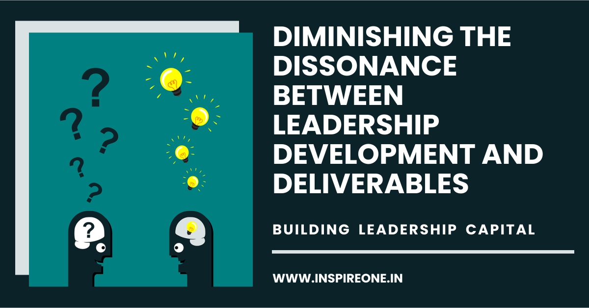 diminishing the dissonance between leadership development and deliverables