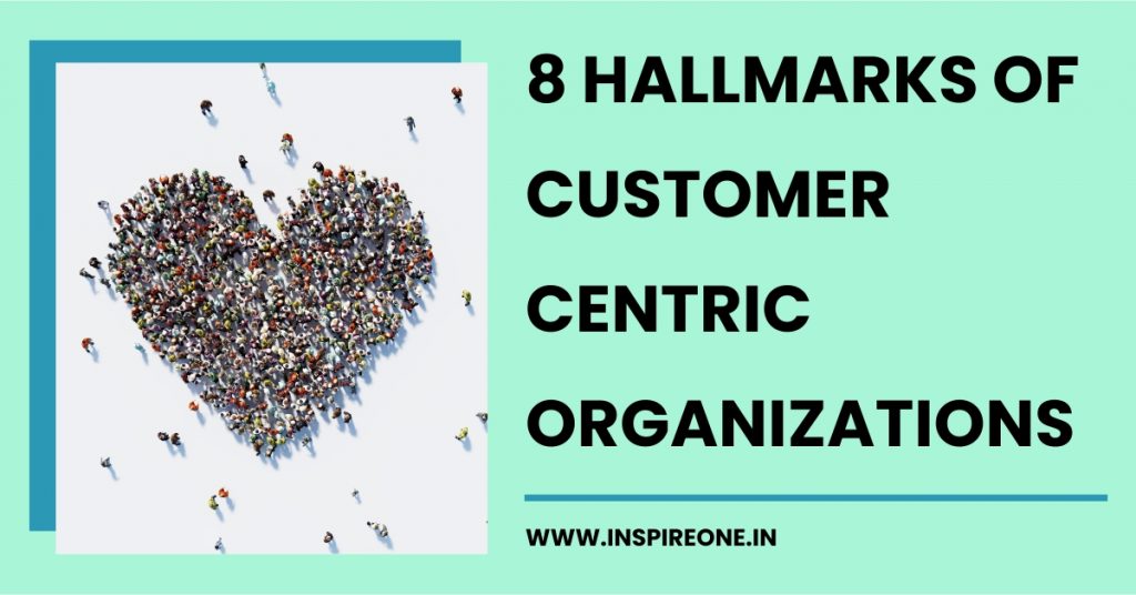 8 hallmarks of customer centric organizations